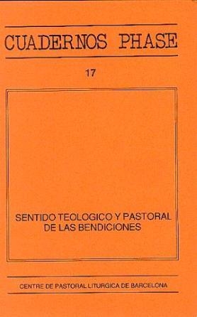 SENTIDO TEOLÓGICO Y PASTORAL DE LAS BENDICIONES | 9788474671742 | ALDAZÁBAL, JOSÉ / LOPEZ, J. / LLIGADAS VENDRELL, JOSEP / PRENOTANDOS DEL RITUAL