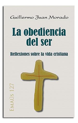 OBEDIENCIA DEL SER, LA | 9788498058710 | JUAN MORADO, GUILLERMO