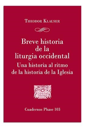 BREVE HISTORIA DE LA LITURGIA OCCIDENTAL | 9788498053791 | KLAUSER, THEODOR