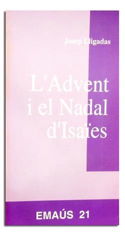 ADVENT I EL NADAL D’ISAÏES, L' | 9788474673838 | LLIGADAS VENDRELL, JOSEP