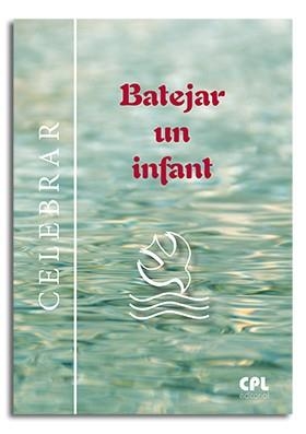 BATEJAR UN INFANT | 9788474676945 | LLIGADAS VENDRELL, JOSEP