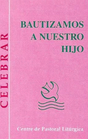 BAUTIZAMOS A NUESTRO HIJO | 9788474676952 | LLIGADAS VENDRELL, JOSEP
