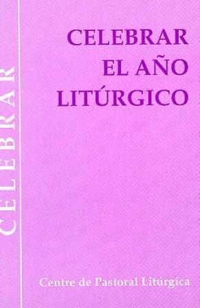 CELEBRAR EL AÑO LITÚRGICO | 9788474674408 | LLIGADAS VENDRELL, JOSEP