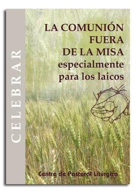 COMUNIÓN FUERA DE LA MISA, LA | 9788474676563 | LLIGADAS VENDRELL, JOSEP