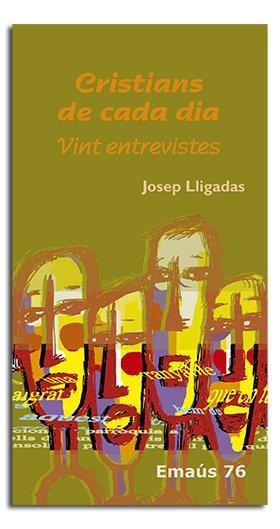 CRISTIANS DE CADA DIA. VINT ENTREVISTES. | 9788498052053 | LLIGADAS VENDRELL, JOSEP