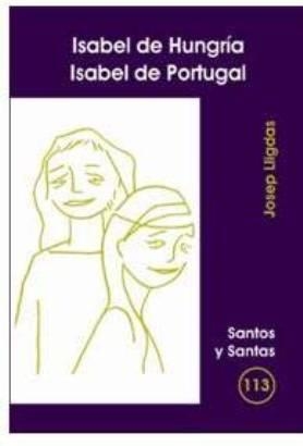 ISABEL DE HUNGRÍA, ISABEL DE PORTUGAL | 9788498051025 | LLIGADAS VENDRELL, JOSEP