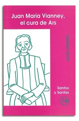 JUAN MARÍA VIANNEY, EL CURA DE ARS | 9788474678758 | LLIGADAS VENDRELL, JOSEP