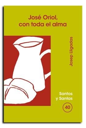 JOSÉ ORIOL, CON TODA EL ALMA | 9788474675955 | LLIGADAS VENDRELL, JOSEP