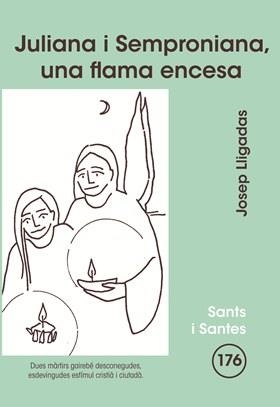 JULIANA I SEMPRONIANA, UNA FLAMA ENCESA | 9788498054552 | LLIGADAS VENDRELL, JOSEP