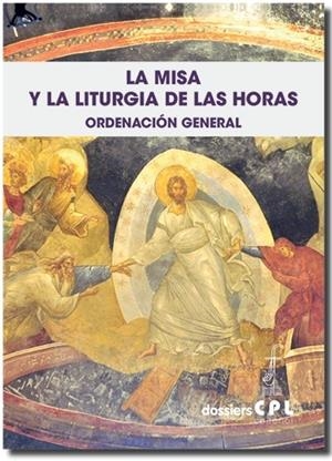 MISA Y LA LITURGIA DE LAS HORAS, LA. ORDENACIÓN GENERAL | 9788498055863 | LLIGADAS VENDRELL, JOSEP