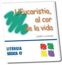 EUCARISTIA, AL COR DE LA VIDA, L' | 9788498053296 | LLIGADAS VENDRELL, JOSEP