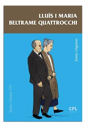 LLUÍS I MARÍA BELTRAME QUATTROCCHI | 9788491653349 | LLIGADAS VENDRELL, JOSEP