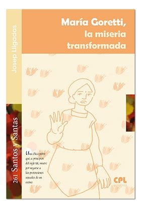MARÍA GORETTI, LA MISERIA TRANSFORMADORA | 9788491651291 | LLIGADAS VENDRELL, JOSEP