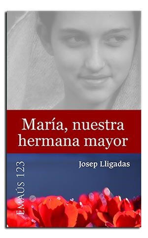 MARÍA, NUESTRA HERMANA MAYOR | 9788498058147 | LLIGADAS VENDRELL, JOSEP