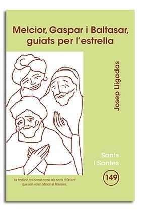 MELCIOR, GASPAR I BALTASAR, GUIATS PER L'ESTRELLA | 9788498053142 | LLIGADAS VENDRELL, JOSEP