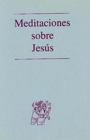 MEDITACIONES SOBRE JESÚS | 9788474672114 | LLIGADAS VENDRELL, JOSEP