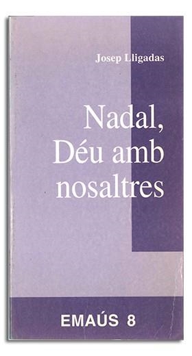 NADAL, DÉU AMB NOSALTRES | 9788474672688 | LLIGADAS VENDRELL, JOSEP