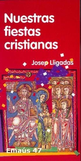 NUESTRAS FIESTAS CRISTIANAS | 9788474677461 | LLIGADAS VENDRELL, JOSEP
