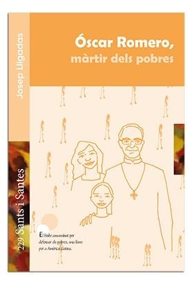 ÓSCAR ROMERO, MÀRTIR DELS POBRES | 9788498058390 | LLIGADAS VENDRELL, JOSEP