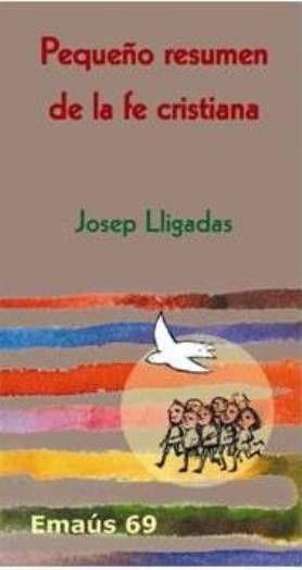 PEQUEÑO RESUMEN DE LA FE CRISTIANA | 9788498050967 | LLIGADAS VENDRELL, JOSEP