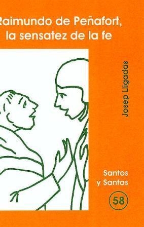 RAIMUNDO DE PEÑAFORT, LA SENSATEZ DE LA FE | 9788474677263 | LLIGADAS VENDRELL, JOSEP