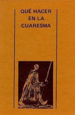 QUÉ HACER EN CUARESMA | 9788474670899 | LLIGADAS VENDRELL, JOSEP