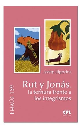 RUT Y JONÁS, LA TERNURA FRENTE A LOS INTEGRISMOS | 9788491652427 | LLIGADAS VENDRELL, JOSEP