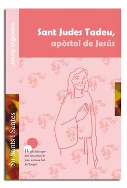 SANT JUDES TADEU, APÒSTOL DE JESÚS | 9788498056440 | LLIGADAS VENDRELL, JOSEP