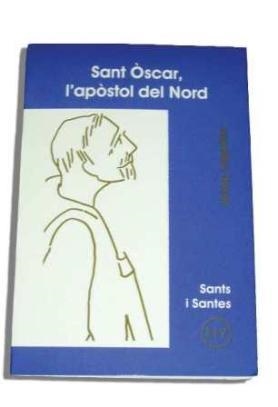 SANT ÒSCAR, L'APÒSTOL DEL NORD | 9788498051261 | LLIGADAS VENDRELL, JOSEP