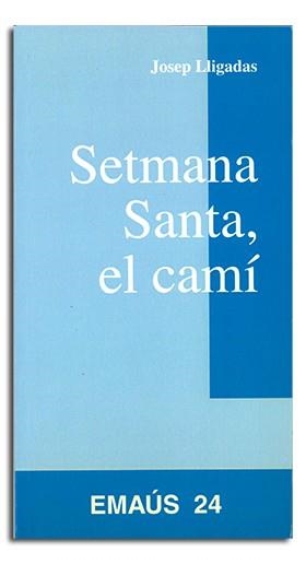 SETMANA SANTA, EL CAMÍ | 9788474674057 | LLIGADAS VENDRELL, JOSEP