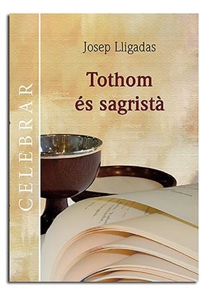 TOTHOM ÉS SAGRISTÀ | 9788498058598 | LLIGADAS VENDRELL, JOSEP