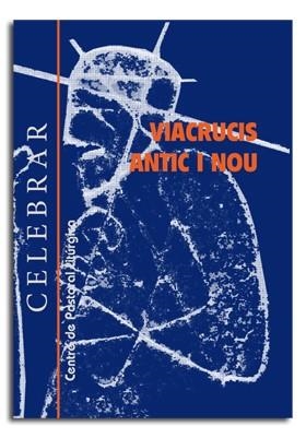 VIACRUCIS ANTIC I NOU | 9788474678017 | LLIGADAS VENDRELL, JOSEP