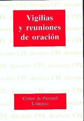 VIGILIAS Y REUNIONES DE ORACIÓN | 9788474675856 | LLIGADAS VENDRELL, JOSEP