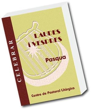 LAUDES I VESPRES. TEMPS DE PASQUA | 9788498053234 | LLIGADAS VENDRELL, JOSEP / LIRIO, MIGUEL / SOLE, MERCE / TÚNICA, CECILI