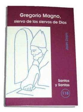 GREGORIO, SIERVO DE LOS SIERVOS DE DIOS | 9788498051292 | LLOPIS SARRIÓ, JOAN