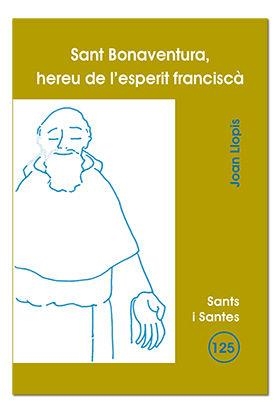 SANT BONAVENTURA, HEREU DE L'ESPERIT FRANCISCÀ | 9788498051827 | LLOPIS SARRIÓ, JOAN