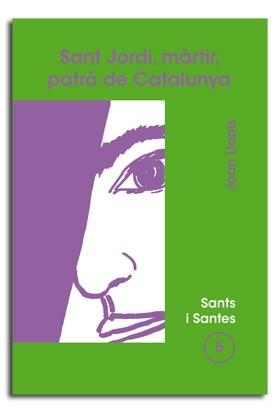 SANT JORDI, MÀRTIR, PATRÓ DE CATALUNYA | 9788474673951 | LLOPIS SARRIÓ, JOAN