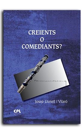 CREIENTS O COMEDIANTS? | 9788491654780 | LLUNELL I VILARÓ, JOSEP