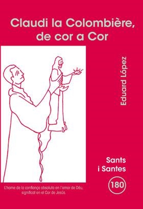 CLAUDI LA COLOMBIÈRE, DE COR A COR | 9788498054736 | LÓPEZ HORTELANO, EDUARD