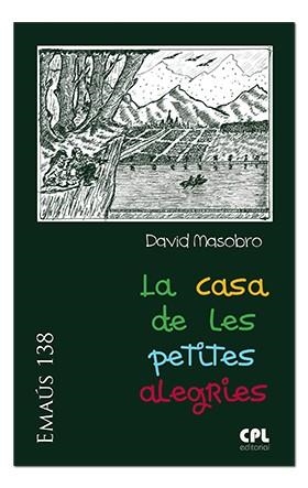 CASA DE LES PETITES ALEGRIES, LA | 9788498059786 | MASOBRO GARCÍA, DAVID