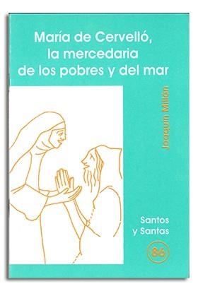 MARÍA DE CERVELLÓ, LA MERCEDARIA DE LOS POBRES Y DEL MAR | 9788474679250 | MILLÁN RUBIO, JOAQUIN