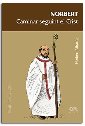 NORBERT. CAMINAR AMB CRIST COM A CAPDAVANTER | 9788491654704 | MIRACLE FIGUEROLA, NORBERT