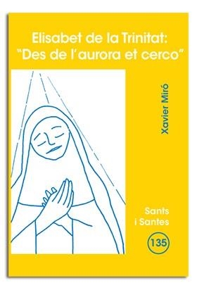 ELISABET DE LA TRINITAT : "DES DE L'AURORA ET CERCO" | 9788498052145 | MIRÓ CALVO, XAVIER