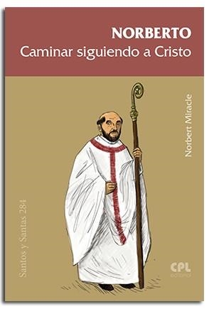 NORBERTO. CAMINAR CON CRISTO COMO HERALDO | 9788491654698 | MIRACLE FIGUEROLA, NORBERT