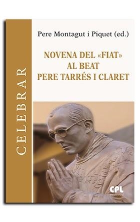 NOVENA DEL "FIAT" AL BEAT PERRE TARRÉS I CLARET | 9788491655510 | MONTAGUT PIQUET, PERE