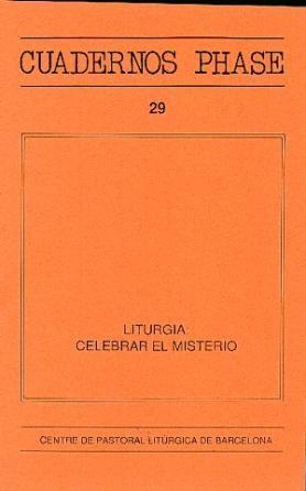 LITURGIA : CELEBRAR EL MISTERIO | 9788474672084 | OÑATIBIA, I. / TENA, P. / LÓPEZ, J.