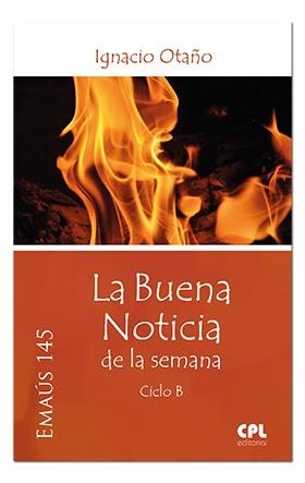 BUENA NOTICIA DE LA SEMANA, LA. CICLO B | 9788491650492 | OTAÑO ECHANIZ, IGNACIO