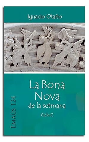 BONA NOVA DE LA SETMANA, LA - CICLE C | 9788498058550 | OTAÑO ECHÁNIZ, IGNACIO