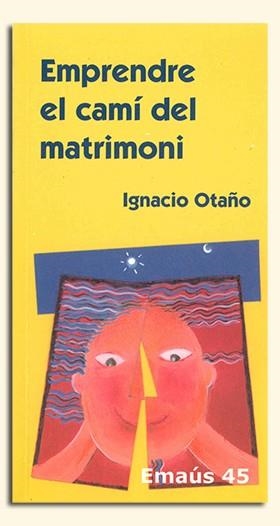 EMPRENDRE EL CAMÍ DEL MATRIMONI | 9788474677164 | OTAÑO ECHÁNIZ, IGNACIO