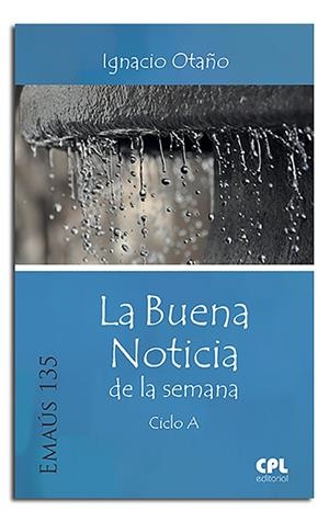 BUENA NOTICIA DE LA SEMANA, LA. CICLO A | 9788498055207 | OTAÑO ECHÁNIZ, IGNACIO